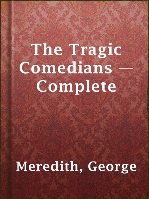 Title details for The Tragic Comedians — Complete by George Meredith - Available